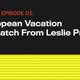 Illustration for article titled European Vacation Dispatch From Leslie Price